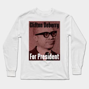 Clifton Deberry For President Long Sleeve T-Shirt